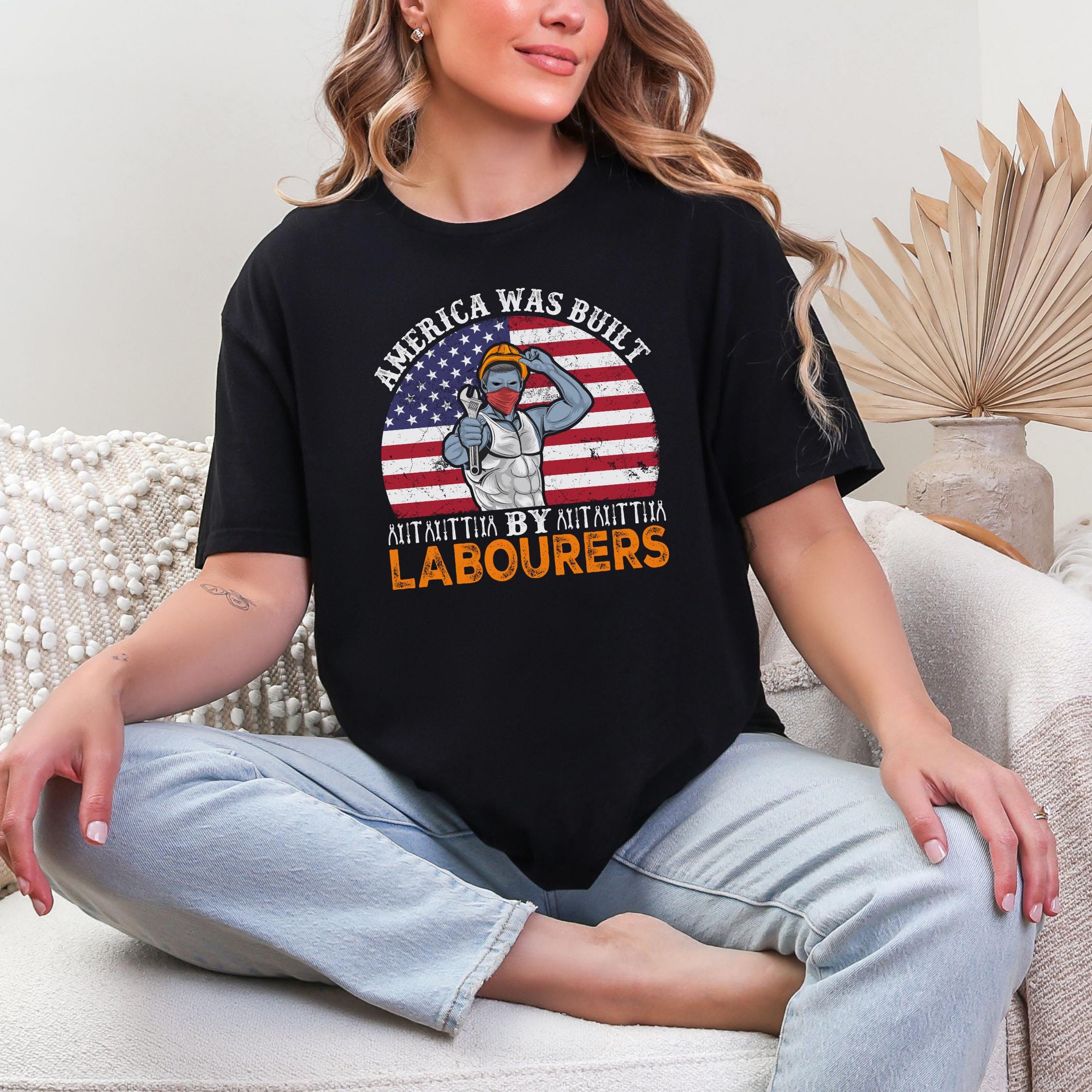 America Was Built by Laborers Tee: Patriotic Union T-Shirt